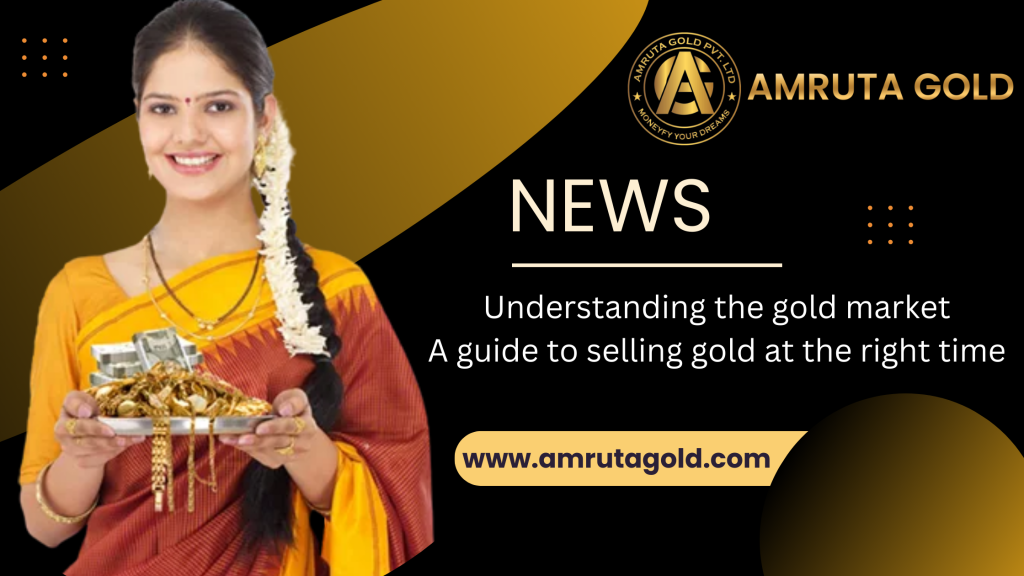 Understanding the gold market: A guide to selling gold at the right ...